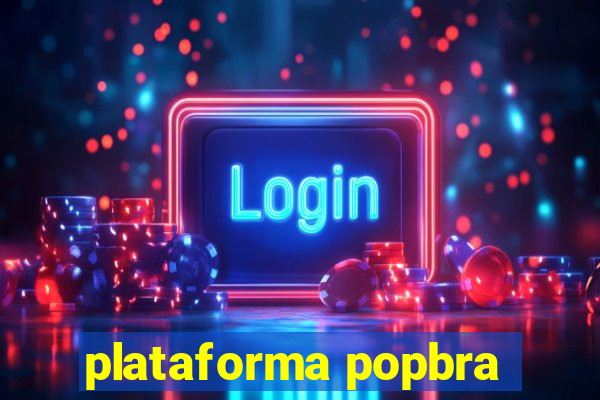 plataforma popbra